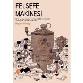 Felsefe Makinesi - Peter Worley
