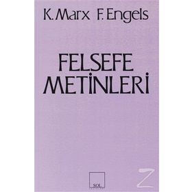 FELSEFE METINLERI - FRIEDRICH ENGELS;KARL MARX