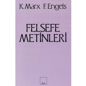 FELSEFE METINLERI - FRIEDRICH ENGELS;KARL MARX