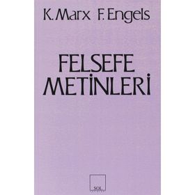 FELSEFE METINLERI - FRIEDRICH ENGELS;KARL MARX