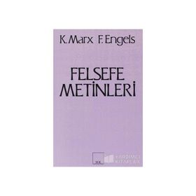 FELSEFE METINLERI - FRIEDRICH ENGELS;KARL MARX