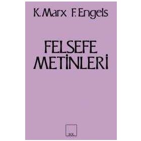 FELSEFE METINLERI - FRIEDRICH ENGELS;KARL MARX