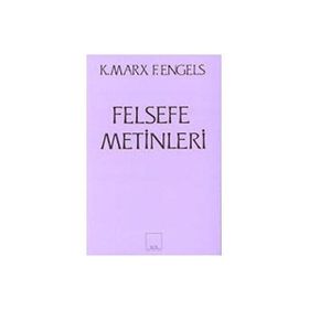 FELSEFE METINLERI - FRIEDRICH ENGELS;KARL MARX
