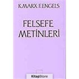 Felsefe Metinleri - k marx Friedrich Engels