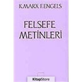 Felsefe Metinleri - k marx Friedrich Engels