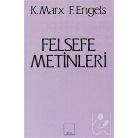 Felsefe Metinleri - k marx Friedrich Engels