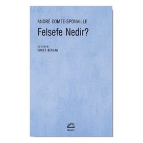 Felsefe Nedir?-Andre Comte-Sponville-İletişim Yayınları