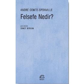 Felsefe Nedir?-Andre Comte-Sponville-İletişim Yayınları