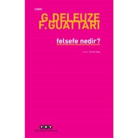 FELSEFE NEDIR? - GILLES DELEUZE;FELIX GUATTARI