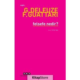 FELSEFE NEDIR? - GILLES DELEUZE;FELIX GUATTARI