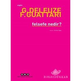 FELSEFE NEDIR? - GILLES DELEUZE;FELIX GUATTARI