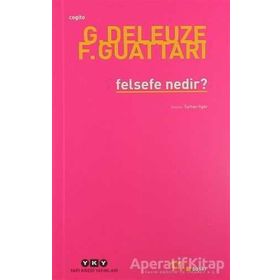 FELSEFE NEDIR? - GILLES DELEUZE;FELIX GUATTARI