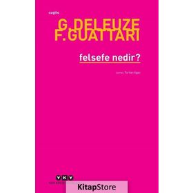 FELSEFE NEDIR? - GILLES DELEUZE;FELIX GUATTARI