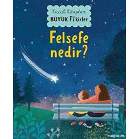 Felsefe Nedir? Küçük Kitaplar Büyük Fikirler Megakids Yayıncılık