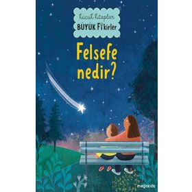 Felsefe Nedir? Küçük Kitaplar Büyük Fikirler Megakids Yayıncılık