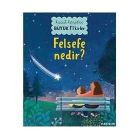 Felsefe Nedir? Küçük Kitaplar Büyük Fikirler Megakids Yayıncılık