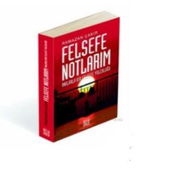 Felsefe Notlarım - Ramazan Çakır