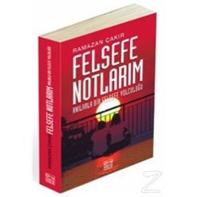 Felsefe Notlarım - Ramazan Çakır