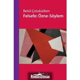 FELSEFE: ÖZNE-SÖYLEM - BETÜL ÇOTUKSÖKEN