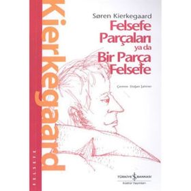 Felsefe Parçaları Ya Da Bir Parça Felsefe - Soren Kierkegaard