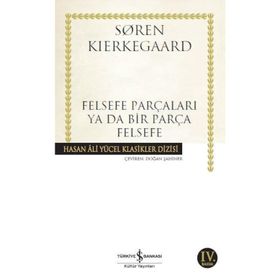 Felsefe Parçaları Ya Da Bir Parça Felsefe - Soren Kierkegaard