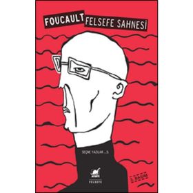 FELSEFE SAHNESI - MICHEL FOUCALUT