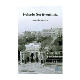 Felsefe Serüvenimiz - Rahmi Karakuş