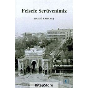 Felsefe Serüvenimiz - Rahmi Karakuş