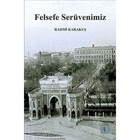 Felsefe Serüvenimiz - Rahmi Karakuş
