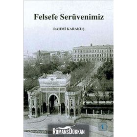 Felsefe Serüvenimiz - Rahmi Karakuş