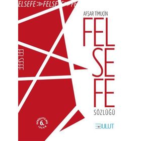Felsefe Sözlüğü - Afşar Timuçin
