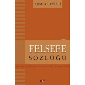 FELSEFE SÖZLÜĞÜ - AHMET CEVIZCI