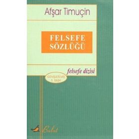 FELSEFE SÖZLÜĞÜ - AŞFAR TİMUÇİN