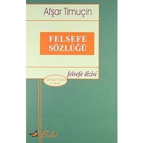FELSEFE SÖZLÜĞÜ - AŞFAR TİMUÇİN