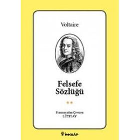 FELSEFE SÖZLÜĞÜ - VOLTAIRE (FRANÇOİS MARIE AROUET VOLTAIRE)