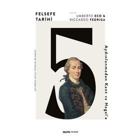 Felsefe Tarihi 5 - Aydınlanmadan Kant ve Hegel'e - Riccaedo Fedriga