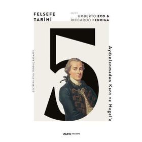 Felsefe Tarihi 5 - Aydınlanmadan Kant ve Hegel'e - Riccaedo Fedriga
