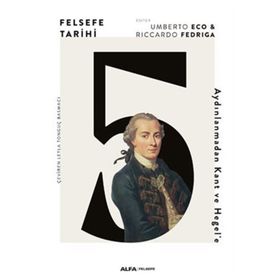 Felsefe Tarihi 5 - Aydınlanmadan Kant ve Hegel'e - Riccaedo Fedriga