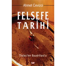 Felsefe Tarihi - Ahmet Cevizci