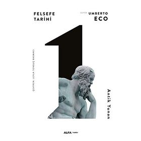 Felsefe Tarihi Antik Yunan - Umberto Eco