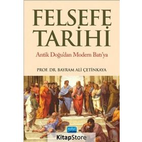 Felsefe Tarihi - Bayram Ali Çetinkaya