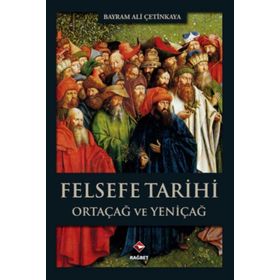 Felsefe Tarihi - Bayram Ali Çetinkaya