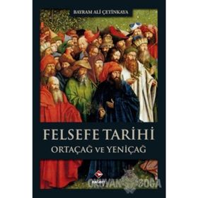 Felsefe Tarihi - Bayram Ali Çetinkaya