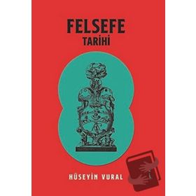 Felsefe Tarihi - Hüseyin Vural