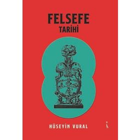 Felsefe Tarihi - Hüseyin Vural