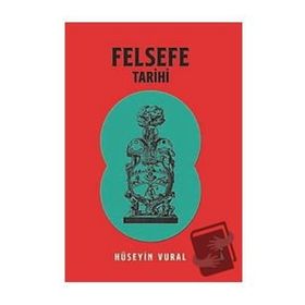 Felsefe Tarihi - Hüseyin Vural