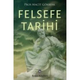 FELSEFE TARIHI - MACIT GÖKBERK