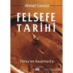FELSEFE TARIHI THALES'TEN BAUDRILLARD'A - AHMET CEVIZCI (ISBN:9789754688498)