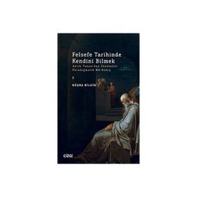 Felsefe Tarihinde Kendini Bilmek - Büşra Bilgin