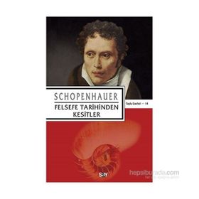 Felsefe Tarihinden Kesitler - Arthur Schopenhauer